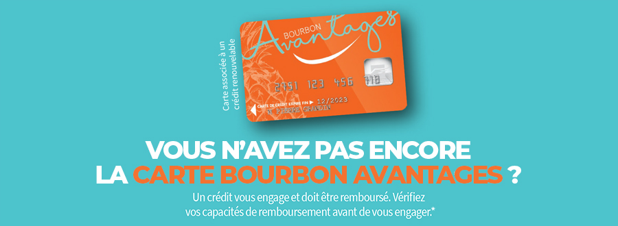 Vous n'avez pas encore la carte bourbon avantages ?
